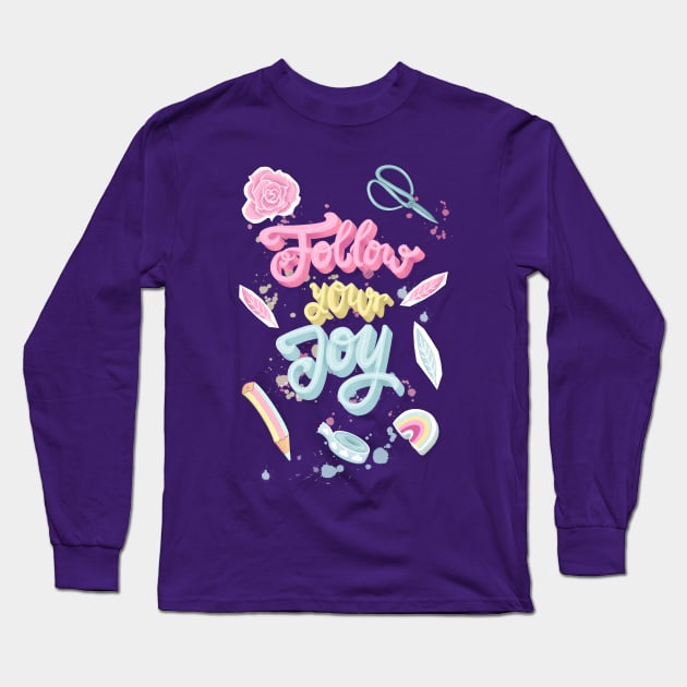 Follow your joy lettering for creative people Long Sleeve T-Shirt by Lamalou Design